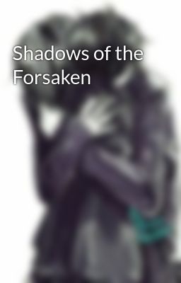 Shadows of the Forsaken