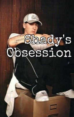 Shady's obsession 