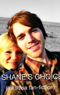 Shane's choice (A #shisa Fan-fic)