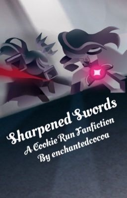 Read Stories Sharpened Swords - A Cookie Run Fanfiction - TeenFic.Net