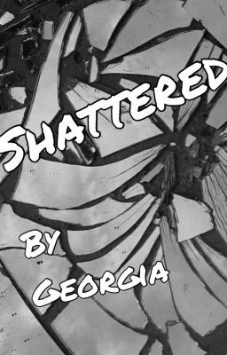 Shattered