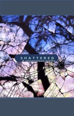 Read Stories Shattered - TeenFic.Net