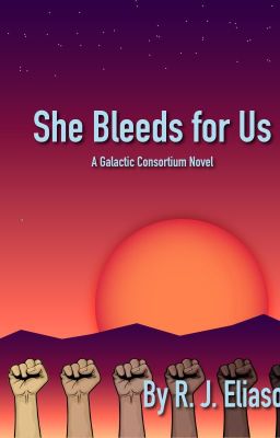 She Bleeds for Us: The Galactic Consortium 3