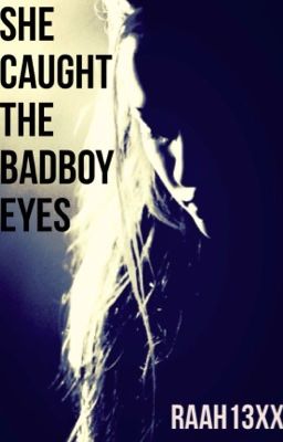 Read Stories She Caught The Badboy Eyes - TeenFic.Net