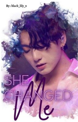 SHE CHANGED ME|JJK|✔|