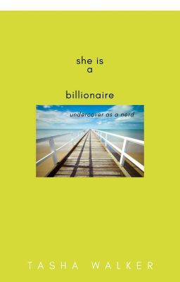 she is a billionaire undercover as a nerd