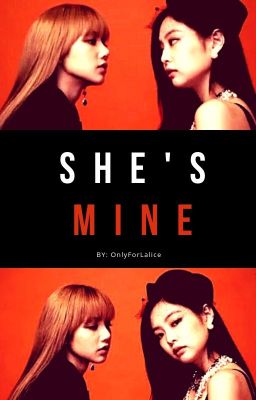 She's mine (Jenlisa Fanfic)