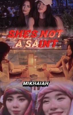 SHE'S NOT A SAINT (MIKHAIAH) by: Pinkvettes 