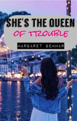 She's The Queen Of Trouble √√