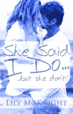 She Said I Do (But She Don't)  ✔