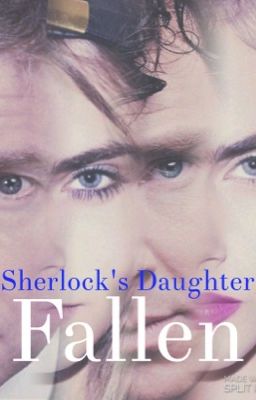 Sherlock's Daughter: Fallen