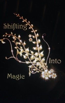 Shifting Into Magic (Draco Malfoy Love Story) Rewriting
