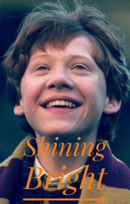 Read Stories Shining Bright (Ron Weasley x Reader) - TeenFic.Net