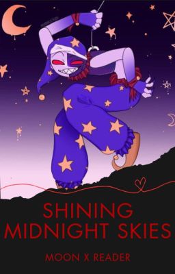 Shining Midnight Skies [Moon x Gender Neutral Reader]