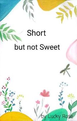 Short bt not Sweet