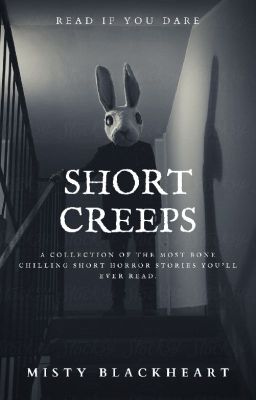 SHORT CREEPS | COMPLETED ✓