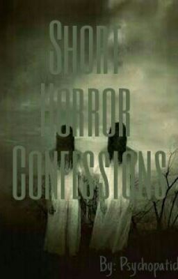 Short Horror Confessions