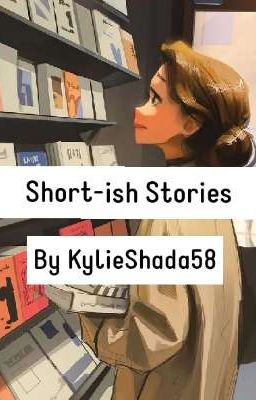 Short-ish Stories