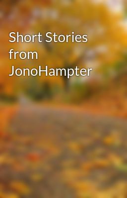 Short Stories from JonoHampter