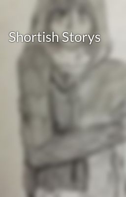 Shortish Storys