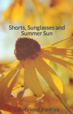 Shorts, Sunglasses and Summer Sun