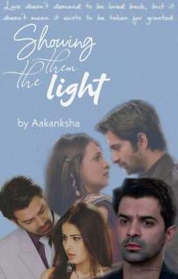 Showing Them The Light (IPKKND Fanfic)