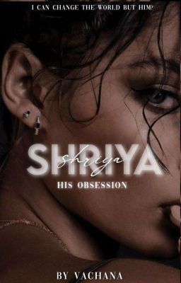 Shriya~ His Obsession 