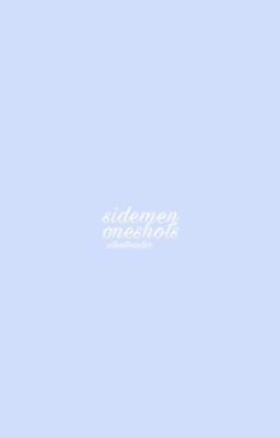 sidemen; oneshots