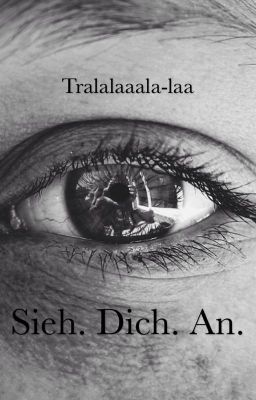 Sieh. Dich. An.