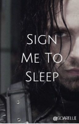 Sign Me To Sleep (Bucky x Reader)