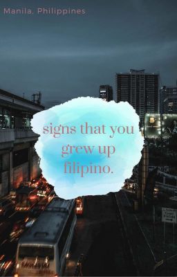 Signs That You Grew Up Filipino