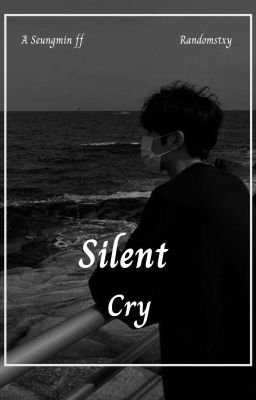 Silent cry | Seungmin