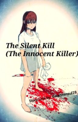 Read Stories Silent Kill (The Innocent Killer) - TeenFic.Net