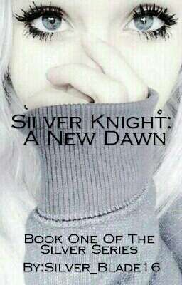 Silver Knight- A New Dawn (GirlxGirl)