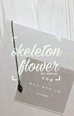 Skeleton flower