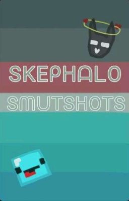 Skephalo Smutshots