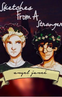 Sketches From A Stranger {Drarry}