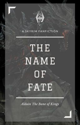 Skyrim Fanfiction - The Name of Fate | Alduin