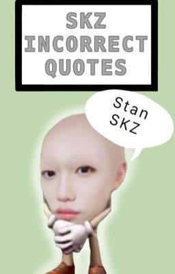 SKZ Incorrect Quotes 👍 w/ cursed SKZ images