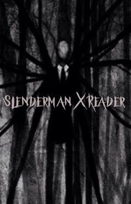 Slenderman x Reader