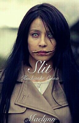 Slit - Kuchisake Onna (Watty's 2017)