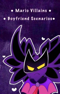 ((SLOW UPDATES)) ● Mario Villains ~ Boyfriend Scenarios ●