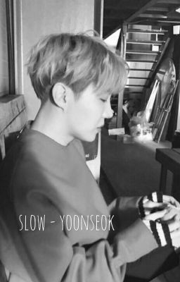 slow - yoonseok