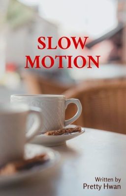 SLOWMOTION