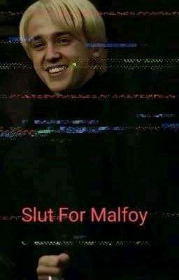 Slut For Malfoy 