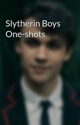 Slytherin Boys One-shots