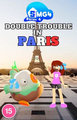 SMG4 Fanfic: Double Trouble in Paris