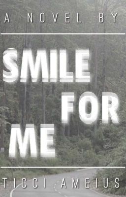 Smile For Me (Dr. Smiley Fanfic) (Completed)