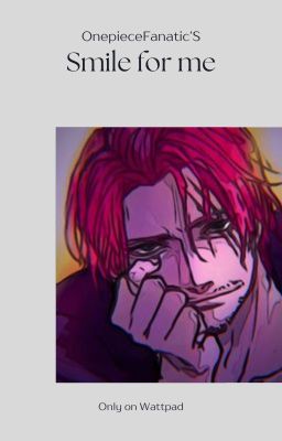 Smile for me (Shanks x reader)