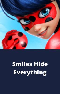 Smiles Hide Everything